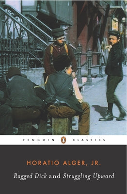 Cover Image for Ragged Dick and Struggling Upward -- Horatio Alger, Paperback