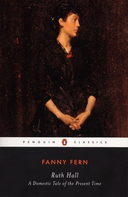 Cover Image for Ruth Hall: A Domestic Tale of the Present TIme -- Fanny Fern, Paperback