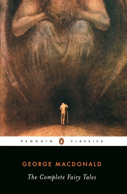 Cover Image for The Complete Fairy Tales -- George MacDonald, Paperback