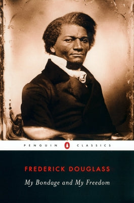 Cover Image for My Bondage and My Freedom -- Frederick Douglass, Paperback