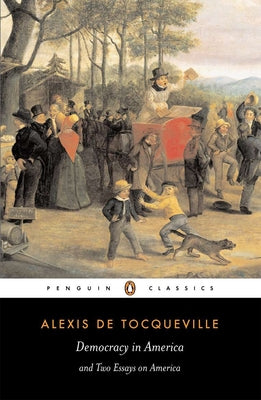 Cover Image for Democracy in America and Two Essays on America -- Alexis de Tocqueville, Paperback