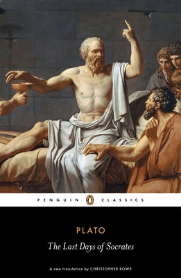 Cover Image for The Last Days of Socrates: Euthyphro, Apology, Crito, Phaedo -- Plato, Paperback
