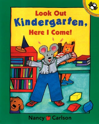 Cover Image for Look Out Kindergarten, Here I Come -- Nancy Carlson, Paperback