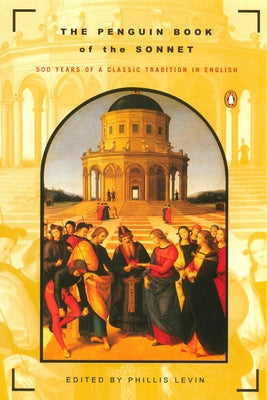 Cover Image for The Penguin Book of the Sonnet: 500 Years of a Classic Tradition in English -- Various, Paperback