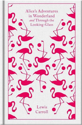 Cover Image for Alice's Adventures in Wonderland and Through the Looking-Glass -- Lewis Carroll, Hardcover
