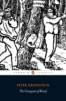 Cover Image for The Conquest of Bread -- Peter Kropotkin, Paperback