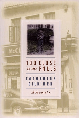 Cover Image for Too Close to the Falls: A Memoir -- Catherine Gildiner, Paperback