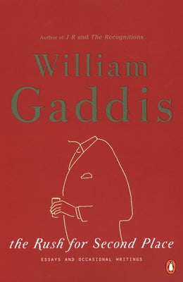 Cover Image for The Rush for Second Place: Essays and Occasional Writings -- William Gaddis, Paperback