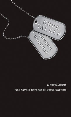 Cover Image for Code Talker: A Novel about the Navajo Marines of World War Two -- Joseph Bruchac, Paperback
