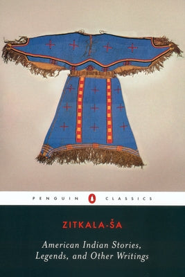 Cover Image for American Indian Stories, Legends, and Other Writings -- Zitkala-Sa, Paperback
