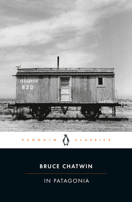 Cover Image for In Patagonia -- Bruce Chatwin, Paperback