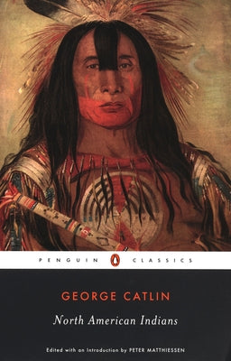 Cover Image for North American Indians -- George Catlin, Paperback