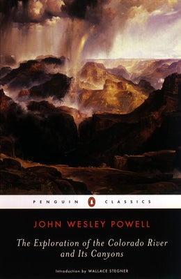 Cover Image for The Exploration of the Colorado River and Its Canyons -- John Wesley Powell, Paperback