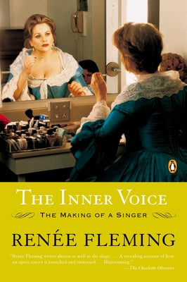 Cover Image for The Inner Voice: The Making of a Singer -- Renée Fleming, Paperback