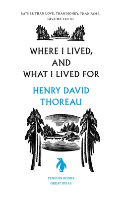 Cover Image for Where I Lived, and What I Lived for -- Henry David Thoreau, Paperback