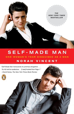 Cover Image for Self-Made Man: One Woman's Year Disguised as a Man -- Norah Vincent, Paperback