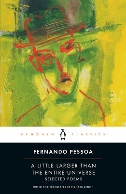 Cover Image for A Little Larger Than the Entire Universe: Selected Poems -- Fernando Pessoa, Paperback