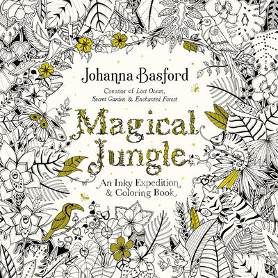 Cover Image for Magical Jungle: An Inky Expedition and Coloring Book for Adults -- Johanna Basford, Paperback