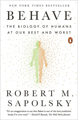 Cover Image for Behave: The Biology of Humans at Our Best and Worst -- Robert M. Sapolsky, Paperback