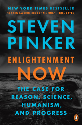 Cover Image for Enlightenment Now: The Case for Reason, Science, Humanism, and Progress -- Steven Pinker, Paperback