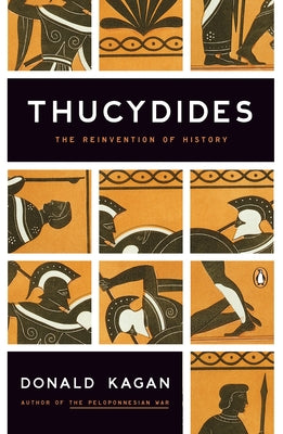 Cover Image for Thucydides: The Reinvention of History -- Donald Kagan, Paperback