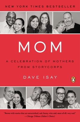 Cover Image for Mom: A Celebration of Mothers from StoryCorps -- Dave Isay, Paperback