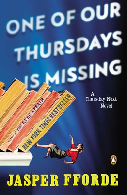 Cover Image for One of Our Thursdays Is Missing: A Thursday Next Novel -- Jasper Fforde, Paperback