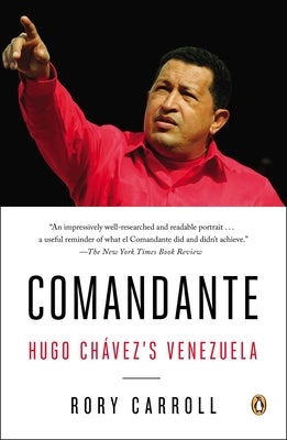 Cover Image for Comandante: Hugo Chávez's Venezuela -- Rory Carroll, Paperback