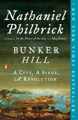 Cover Image for Bunker Hill: A City, a Siege, a Revolution -- Nathaniel Philbrick, Paperback