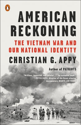 Cover Image for American Reckoning: The Vietnam War and Our National Identity -- Christian G. Appy, Paperback