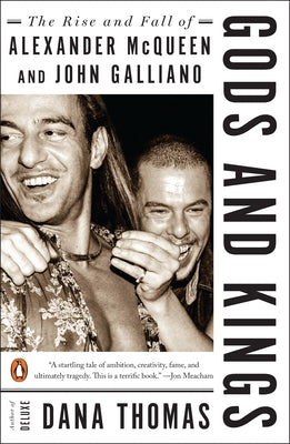 Cover Image for Gods and Kings: The Rise and Fall of Alexander McQueen and John Galliano -- Dana Thomas, Paperback
