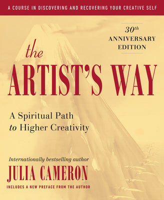 The Artist's Way: 30th Anniversary Edition -- Julia Cameron, Paperback