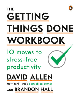 Cover Image for The Getting Things Done Workbook: 10 Moves to Stress-Free Productivity -- David Allen, Paperback