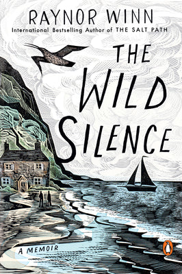 Cover Image for The Wild Silence: A Memoir -- Raynor Winn, Paperback