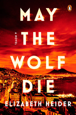 Cover Image for May the Wolf Die -- Elizabeth Heider, Paperback