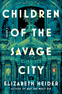 Cover Image for Children of the Savage City -- Elizabeth Heider, Paperback