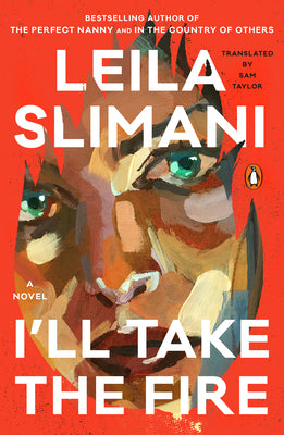 Cover Image for I'll Take the Fire -- Leila Slimani, Paperback