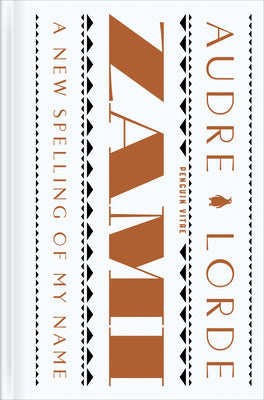 Cover Image for Zami: A New Spelling of My Name: A Biomythography -- Audre Lorde, Hardcover
