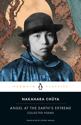 Cover Image for Angel at the Earth's Extreme: Collected Poems -- Nakahara Chuya, Paperback