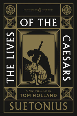 Cover Image for The Lives of the Caesars: (Penguin Classics Deluxe Edition) -- Suetonius, Paperback