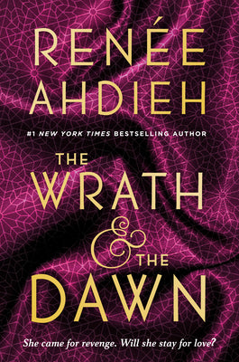 Cover Image for The Wrath & the Dawn -- Renée Ahdieh, Paperback