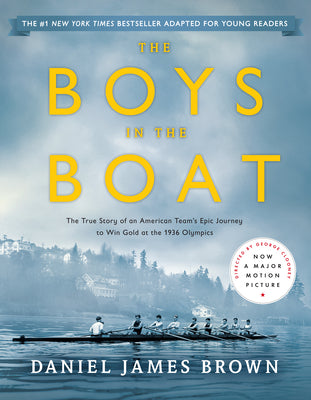 Cover Image for The Boys in the Boat (Young Readers Adaptation): The True Story of an American Team's Epic Journey to Win Gold at the 1936 Olympics -- Daniel James Brown, Paperback