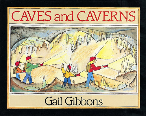 Cover Image for Caves and Caverns -- Gail Gibbons, Paperback