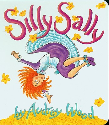 Cover Image for Silly Sally -- Audrey Wood, Board Books
