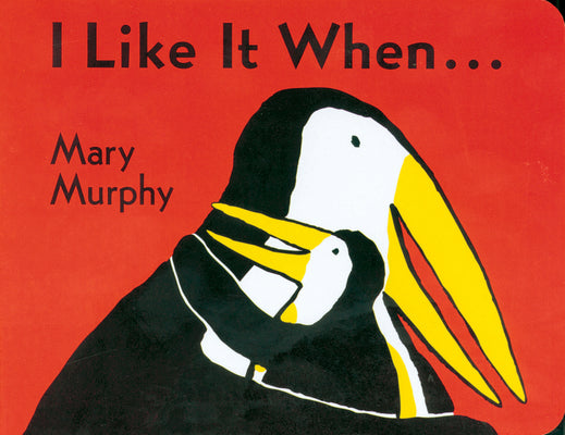 Cover Image for I Like It When . . . -- Mary Murphy, Board Books