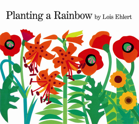 Cover Image for Planting a Rainbow -- Lois Ehlert, Hardcover