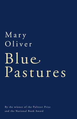 Cover Image for Blue Pastures -- Mary Oliver, Paperback