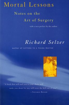 Cover Image for Mortal Lessons -- Richard Selzer, Paperback