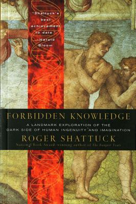 Cover Image for Forbidden Knowledge: From Prometheus to Pornography -- Roger Shattuck, Paperback