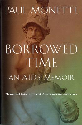 Cover Image for Borrowed Time: An AIDS Memoir -- Paul Monette, Paperback